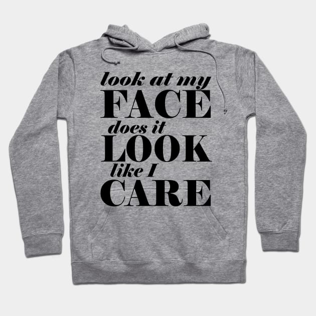 Does it look like I care? Hoodie by Cetaceous